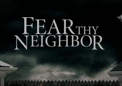 Fear Thy Neighbor – Season III